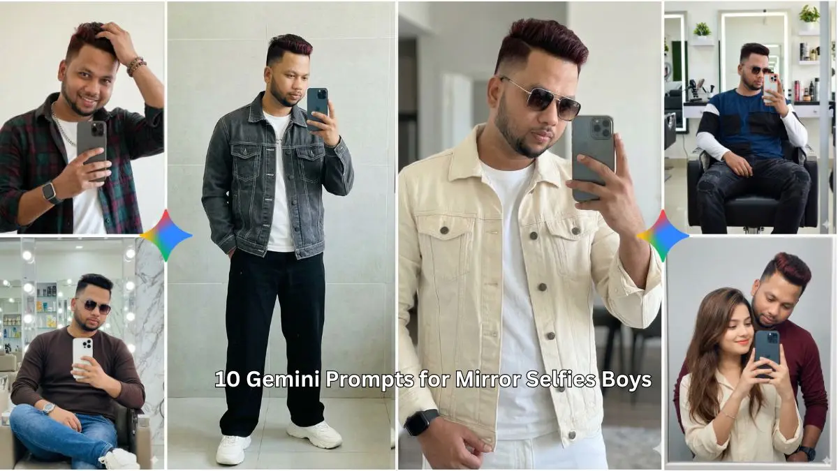 10 Gemini Prompts for Mirror Selfies Boys